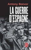 La guerre d'espagne - Un livre capital plus de soixante-dix ans après le soulèvement militaire contre la République - Antony Beevor -  Histoire, Espagne - Beevor Antony - Libristo