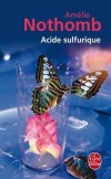Acide sulfurique - Une petite fable cynique jonglant à souhait avec le beau et le laid, le bien et le mal - Amélie Nothomb - Roman - Nothomb-a - Libristo