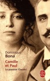 Camille et Paul - La passion Claudel  - Ils furent frère et soeur - Camille (1864-1943) sculptrice française - Paul (1868-1955) - dramaturge, poète, essayiste et diplomate français. Membre de l'Académmie française -Dominique Bona - Biographies - Bona Dominique - Libristo