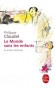 Le monde sans les enfants et autres histoires - Vingt histoires, vingt manières de rire et de s'émouvoir -   Philippe Claudel -  Contes, récits, histoires - Philippe Claudel