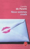 Nous sommes cruels - Julien et Camille sont faits pour s’entendre. Fascinés par la littérature du XVIIIe siècle...- Camille de  Peretti - Roman  - De Peretti-c - Libristo