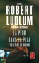 La peur dans la peau (l'heritage bourne) - devient la cible d’un assassin au moins aussi habile que lui - Robert Ludlum - Thriller -  Ludlum-r