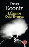  L'étrange Odd Thomas   -  Pico Mundo, Californie. Le jeune Odd Thomas, possède un don particulier : il communique avec les morts - Dean-R Koontz  -  Roman  - Koontz-d - Libristo