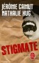 Stigmate - Quand les victimes d’un monstre fascinant et obscène se lancent sur les traces du prédateur qui a dévasté leur vie...- Jérôme Camut, Nathalie Hug - Thriller - J Camut