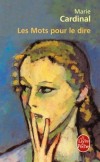 Les Mots pour le dire - Il s’agit ici d’un cas vécu, particulièrement pénible. - Marie Cardinal - Psychanalyse - CARDINAL Marie - Libristo