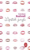Lipstick jungle - Trois nouvelles héroïnes : Nico, Wendy et Victory. Des battantes au top de leur carrière mais en perte de vitesse en matière de vie privée... - Candace Bushnell - Roman - Bushnell-c - Libristo