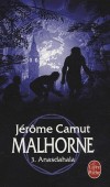  Malhorne  -   Tome 3   -  Anasdahala  -   Londres : le corps d'un homme assassiné est découvert dans les bas-fonds de la ville - Jérôme Camut -  Roman - Camut J - Libristo