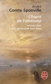  L'Esprit de l'athéisme - Introduction à une spiritualité sans  -  Dieu André Comte-Sponville - Spiritualité - Comte-sponville - Libristo