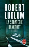 La strategie Bancroft -  Robert Ludlum -  Thriller - Ludlum-r - Libristo