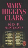Ou es-tu maintenant ? - Mary Higgins Clark - Thriller - Higgins-clark-m - Libristo