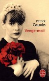  Venge-moi !    -   Patrick Cauvin  -  Roman - Cauvin Patrick - Libristo