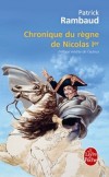 Chronique du règne de Nicolas 1er - Empereur de Russie - 1825/1855 Dynastie des Romanov  - Patrick Rambaud  -  Histoire, Russie - Rambaud-p - Libristo
