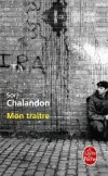 Mon traitre - Il trahissait depuis près de vingt ans. L’Irlande qu’il aimait tant, sa lutte, ses parents, ses enfants, ses camarades, ses amis, moi - Sorj Chalandon - Roman historique, documents - Chalandon Sorj - Libristo