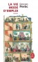 La Vie mode d'emploi - prodigieux livre-brocante, qu'on visite sans se presser, à la fois livre fourre-tout, livre promenade. - Georges Perec -  Roman - Georges PEREC
