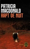 Rapt de nuit - Tess a neuf ans lorsque sa soeur aînée Phoebe est enlevée, violée et étranglée - Patricia MacDonald - Thriller - Macdonald-p - Libristo