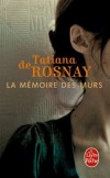 La memoire des murs - Lorsqu'on entre quelque part, on peut s'y sentir merveilleusement bien ou, au contraire, horriblement mal.- Tatiana de Rosnay - Roman - De Rosnay-t - Libristo