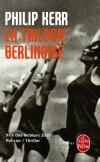 La Trilogie berlinoise - Bernie Gunther est un homme solitaire, témoin de son époque. - Prix des lecteurs Policiers 2010 - Philip Kerr - Policier - Kerr-p - Libristo