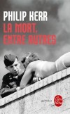 La mort, entre autres - Atmosphère suffocante, manipulations, et toujours l’Histoire qui sous-tend habilement la fiction  - Philip Kerr - Thriller - Kerr-p - Libristo