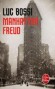 Manhattan Freud -  En 1909, la notoriété de Freud est déjà immense. Il ne lui reste qu’à conquérir l’Amérique.  - Luc Bossi -  Policier -  Bossi-l