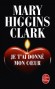 Je t'ai donné mon coeur -  Natalie Raines, une comédienne, est assassinée après avoir découvert l'identité du meurtrier d'une amie de jeunesse. - Mary Higgins Clark -  Policier, thriller -  Higgins-clark-m
