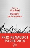 L'origine de la violence - prix Renaudot poche 2010 -  Fabrice Humbert -  Roman - Humbert-f - Libristo