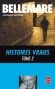  Histoires vraies   - Tome 2  -  Ces Histoires sont arrivées il y a un siècle ou un mois. - Pierre Bellemare, Jacques Antoine -  Policier - Pierre Bellemare