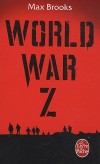 World War Z - Une histoire orale de la Guerre des Zombies - La guerre des zombies a eu lieu, manquant d'éradiquer l'humanité. -  Par Max Brooks - Science fiction - Brooks-m - Libristo