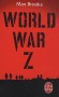 World War Z - Une histoire orale de la Guerre des Zombies - La guerre des zombies a eu lieu, manquant d'éradiquer l'humanité. -  Par Max Brooks - Science fiction -  Brooks-m