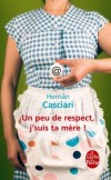Un peu de respect, j'suis ta mère ! - H. Casciari -  Roman, humour - Casciari-h - Libristo