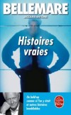 Histoires vraies - T1 - de Paris à Bangkok, du rêve à l’horreur, du quotidien à l’incroyable, de la folie au crime. - Pierre Bellemare - Nouvelles, histoires - Antoine Jacques, Bellemare Pierre - Libristo