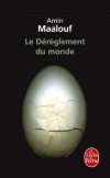 Le dérèglement du monde - En ces premières années du XXIe siècle, le monde présente de nombreux signes de dérèglement. -  Amin Maalouf  -  Histoire, politique, sciences politiques, Monde - Maalouf-a - Libristo