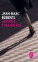 Affaires étrangères - Tout abandonner, l'amour de Nina, les soirées entre amis, la famille; ou plutôt s'éloigner, pas à pas ... - Jean-Marc Roberts -  Roman - Jean-Marc ROBERTS