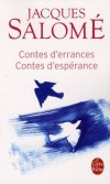 Contes d'errances, contes d'espérances - Ces contes représentent pour moi l'essentiel de mes découvertes et de mes enthousiasmes.- Jacques Salomé  - Contes, histoires - Salome-j - Libristo