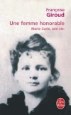 Une femme honorable - la vie de Marie Curie - Née Maria Salomea Sklodowska - (1867-1934) - Physicienne française d'origine polonaise - En 1911, elle obtient le prix Nobel de chimie - .Françoise Giroud - Biographie, scientifiques - GIROUD Françoise - Libristo