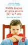 Petits tracas et gros soucis de 1 a 7 ans - Qoi dire ? Quoi fraire ? - Par peur d'en faire trop ou pas assez, les parents ne savent pas toujours comment réagir. - Vie de famille, bien-être, petite enfance -  Brunet-c+sarfati-a.c