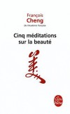  Cinq méditations sur la beauté   -  François Cheng -  santé, bien être, spiritualité - Cheng François - Libristo