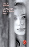 Le Pavillon des enfants fous - Valérie Valère - Documents, récits - VALERE Valérie - Libristo