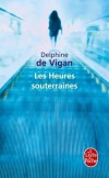 Les heures souterraines -  Delphine de Vigan -  Roman, finaliste pour le prix Goncourt - De Vigan-d - Libristo