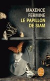 le papillon de Siam - Henri Mouhot, qui, parti à la recherche d'un papillon sacré au Siam, découvrira les ruines d'Angkor - Maxence Fermine -  Roman biographique - Garnier-p - Libristo