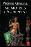  Mémoires d'Agrippine  -   Julia Agrippina Agrippine ladite  Jeune ( 15/59 après J.C ) - Arrière-petite-fille d'Auguste, sœur de Caligula, nièce puis épouse de Claude, mère de Néron  - Pierre Grimal - Biographie - Grimal-p - Libristo