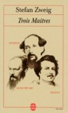  Trois Maîtres - Balzac, Dickens, Dostoïevski   -  Stefan Zweig -  Classique - Zweig-s - Libristo