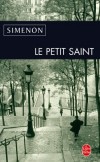 Le petit saint - Il avait entre quatre et cinq ans lorsque le monde commença à vivre autour de lui, lorsqu’il prit conscience d’une vraie scène se jouant entre des êtres humains -  Simenon - Policier - Simenon-g - Libristo