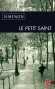 Le petit saint - Il avait entre quatre et cinq ans lorsque le monde commença à vivre autour de lui, lorsqu’il prit conscience d’une vraie scène se jouant entre des êtres humains -  Simenon - Policier -  Simenon-g