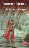 Fortune de France - Tome 10 -  Le Lys et la Pourpre- Avril 1624-octobre 1627. Trois années marquées par de nombreux événements -  Par Robert Merle - Histoire, France - Merle-r - Libristo