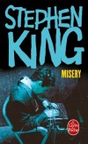 Misery  -  le plus terrifiant huis clos qu'on puisse imaginer.  -  Stephen King -   Thriller - King-s - Libristo