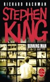 Running man - Premier quart du XXIème siècle. La dictature s’est installée aux États-Unis. La télévision, arme suprême du nouveau pouvoir, règne sans partage sur le peuple. - Stephen King alias Richard Bachman, - Fantastique, thriller - King-s - Libristo