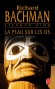La peau sur les os - Mélange détonant de terreur et d'humour noir. - Richard Bachman - Roman -  King-s