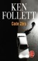 Code zéro - Gare de Washington, le 29 janvier 1958, cinq heures du matin. Affolé, Luke se réveille habillé comme un clochard... -Ken Follett - Roman espionnage  -  Follett-k