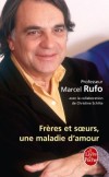Freres et soeurs, une maladie d'amour - Frères et sœurs : leurs relations sont le résultat d'une grande intimité qui n'est pas choisie mais imposée.- Marcel Rufo - Pédiatrie, vie de famille - Pr Rufo-m - Libristo