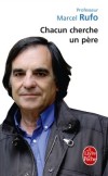 Chacun cherche un père - Marcel Rufo - Psychologie de l'enfant - Pr Rufo-m - Libristo